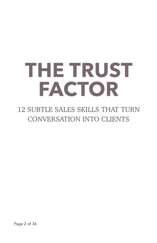 THE TRUST FACTOR : 12 Subtle Sales Skills That Turn Conversation Into Clients - Image 5